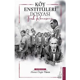 Köy Enstitüleri Dosyası - Ahmet Özgür Türen