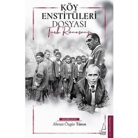 Köy Enstitüleri Dosyası - Ahmet Özgür Türen