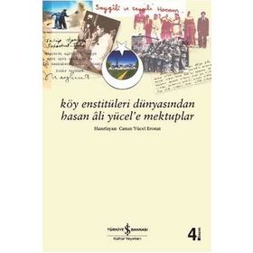 Köy Enstitüleri Dünyasından Hasan Ali Yücel’e Mektuplar - Canan Yücel Eronat
