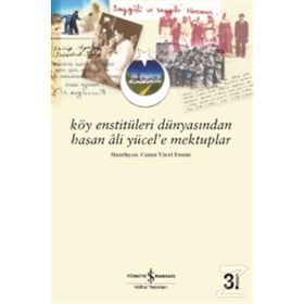 Köy Enstitüleri Dünyasından Hasan Ali Yücel’e Mektuplar - Canan Yücel Eronat