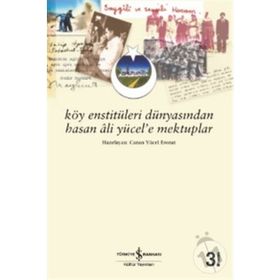 Köy Enstitüleri Dünyasından Hasan Ali Yücel’e Mektuplar - Canan Yücel Eronat