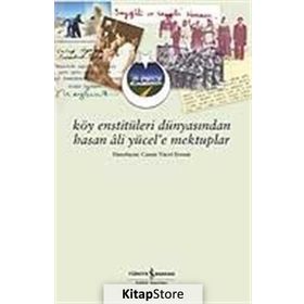 Köy Enstitüleri Dünyasından Hasan Ali Yücele Mektuplar