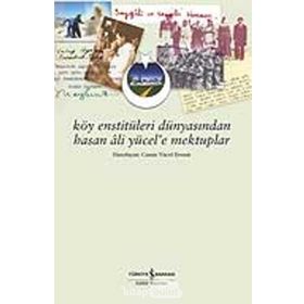 Köy Enstitüleri Dünyasından Hasan Ali Yücele Mektuplar