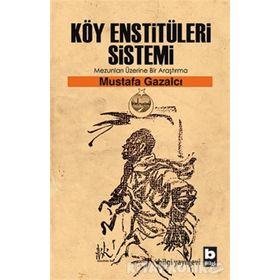 Köy Enstitüleri Sistemi Mezunları Üzerine Bir Araştırma - Mustafa Gazalcı