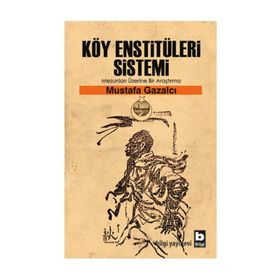 Köy Enstitüleri Sistemi Mezunları Üzerine Bir Araştırma - Mustafa Gazalcı