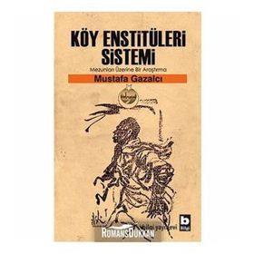 Köy Enstitüleri Sistemi Mezunları Üzerine Bir Araştırma - Mustafa Gazalcı