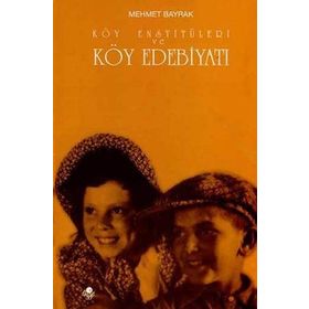 Köy Enstitüleri ve Köy Edebiyatı - tek uzm mehmet bayrak