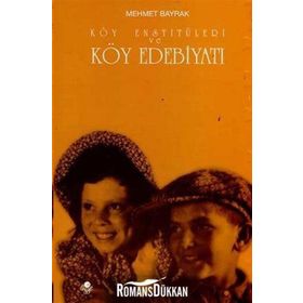Köy Enstitüleri ve Köy Edebiyatı - tek uzm mehmet bayrak