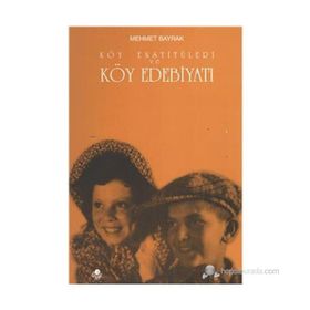Köy Enstitüleri ve Köy Edebiyatı - tek uzm mehmet bayrak