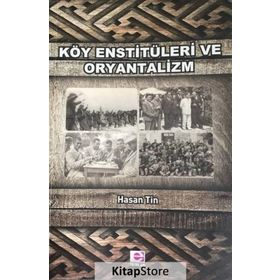 Köy Enstitüleri Ve Oryantalizm - Hasan Tin