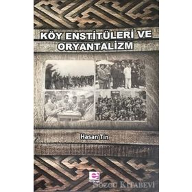 Köy Enstitüleri Ve Oryantalizm - Hasan Tin