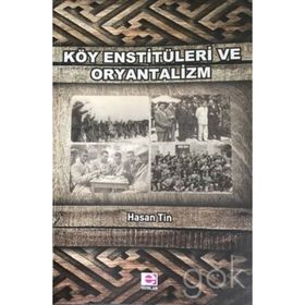 Köy Enstitüleri Ve Oryantalizm - Hasan Tin