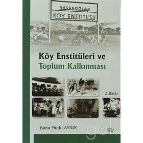 KÖY ENSTİTÜLERİ VE TOPLUM KALKINMASI - BAHA MUTLU AYDIN