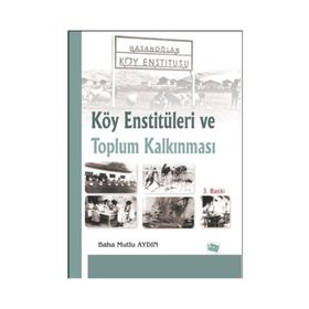 KÖY ENSTİTÜLERİ VE TOPLUM KALKINMASI - BAHA MUTLU AYDIN