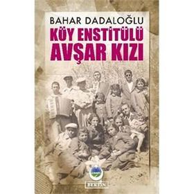 Köy Enstitülü Avşar Kızı - Bahar Dadaloğlu
