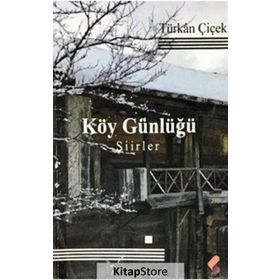 Köy Günlüğü - Türkan Çiçek