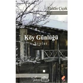 Köy Günlüğü - Türkan Çiçek