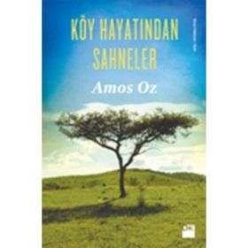 Köy Hayatından Sahneler - Amos Oz