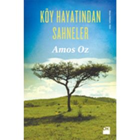 Köy Hayatından Sahneler - Amos Oz