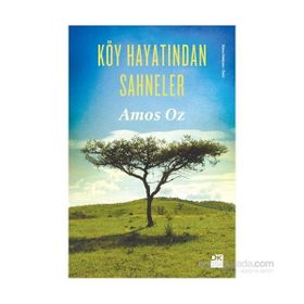 Köy Hayatından Sahneler - Amos Oz