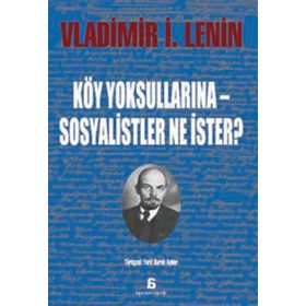 KÖY YOKSULLARINA - SOSYALISTLER NE İSTER? - VLADIMIR İLYIÇ LENIN