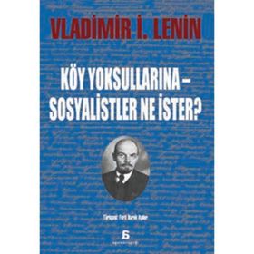 KÖY YOKSULLARINA - SOSYALISTLER NE İSTER? - VLADIMIR İLYIÇ LENIN