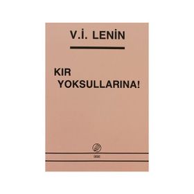 KÖY YOKSULLARINA - SOSYALISTLER NE İSTER? - VLADIMIR İLYIÇ LENIN