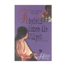 KÖYDEKİ ROMEO İLE JÜLYET - GOTTFRIED KELLER