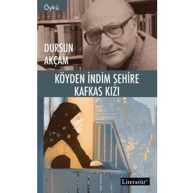 Köyden İndim Şehire Kafkas Kızı - Dursun Akçam