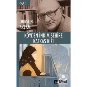 Köyden İndim Şehire Kafkas Kızı - Dursun Akçam