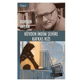 Köyden İndim Şehire Kafkas Kızı - Dursun Akçam