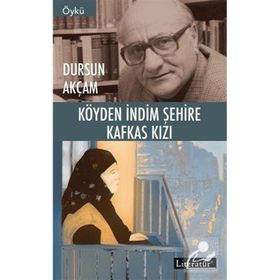Köyden İndim Şehire Kafkas Kızı - Dursun Akçam