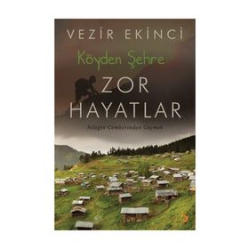 Köyden Şehre Zor Hayatlar - Vezir Ekinci