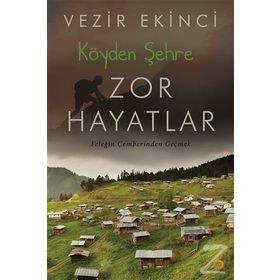 Köyden Şehre Zor Hayatlar - Vezir Ekinci