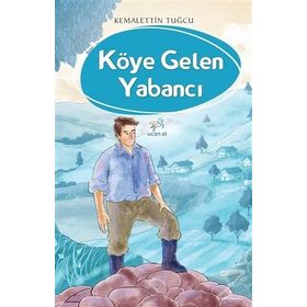 Köye Gelen Yabancı - Kemalettin Tuğcu