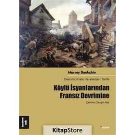 KÖYLÜ İSYANLARINDAN FRANSIZ DEVRIMINE DEVRIMCI HALK HAREKETLERI TARIHI 1 - MURRAY BOOKCHIN
