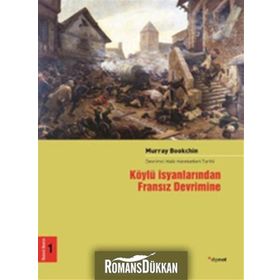 KÖYLÜ İSYANLARINDAN FRANSIZ DEVRIMINE DEVRIMCI HALK HAREKETLERI TARIHI 1 - MURRAY BOOKCHIN