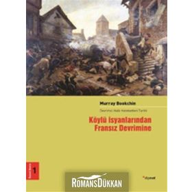 KÖYLÜ İSYANLARINDAN FRANSIZ DEVRIMINE DEVRIMCI HALK HAREKETLERI TARIHI 1 - MURRAY BOOKCHIN