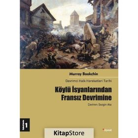 KÖYLÜ İSYANLARINDAN FRANSIZ DEVRIMINE DEVRIMCI HALK HAREKETLERI TARIHI 1 - MURRAY BOOKCHIN