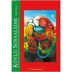 KÖYLÜ SOSYALIZMI KIZILBAŞ-ALEVI HAREKETI VE SSOYALIST ALEVI HAREKETI'NIN ZORUNLULUĞU - İSMAIL HARDAL