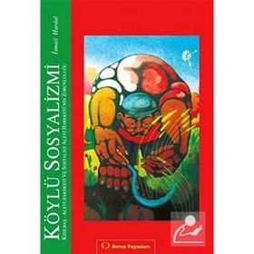 KÖYLÜ SOSYALIZMI KIZILBAŞ-ALEVI HAREKETI VE SSOYALIST ALEVI HAREKETI'NIN ZORUNLULUĞU - İSMAIL HARDAL