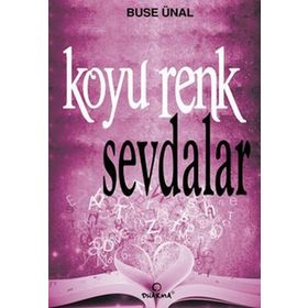 KOYU RENK SEVDALAR - BUSE ÜNAL