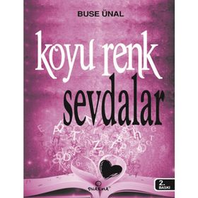 KOYU RENK SEVDALAR - BUSE ÜNAL