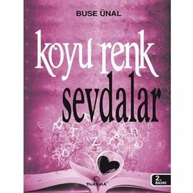 KOYU RENK SEVDALAR - BUSE ÜNAL
