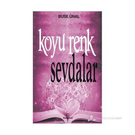 KOYU RENK SEVDALAR - BUSE ÜNAL