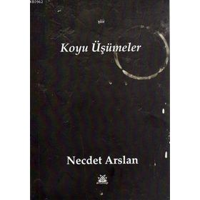 Koyu Üşümeler - Necdet Arslan