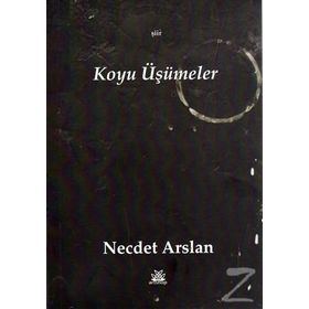 Koyu Üşümeler - Necdet Arslan
