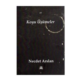 Koyu Üşümeler - Necdet Arslan