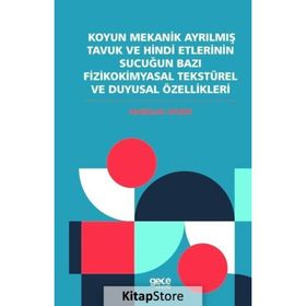 Koyun Mekanik Ayrılmış Tavuk ve Hindi Etlerinin Sucuğun Bazı Fizikokimyasal Tekstürel ve Duyusal Özellikleri - Abdülkadir Dilber