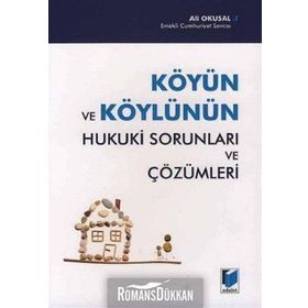Köyün ve Köylünün Hukuki Sorunları ve Çözümleri - Ali Okusal